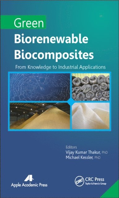 Michael R. Kessler, Vijay Kumar Thakur - Green Biorenewable Biocomposites, E-bok