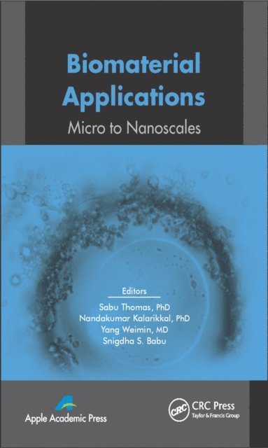Snigdha S. Babu, Weimin Yang, Nandakumar Kalarikkal, Sabu Thomas - Biomaterial Applications, E-bok
