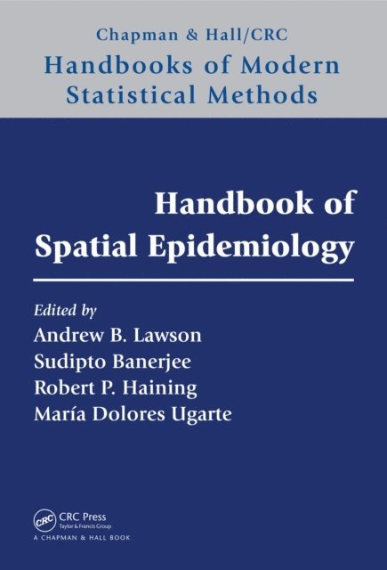 Maria Dolores Ugarte, Robert P. Haining, Sudipto Banerjee, Andrew B. Lawson - Handbook of Spatial Epidemiology, E-bok