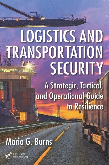 Maria G. Burns - Logistics and Transportation Security, E-bok