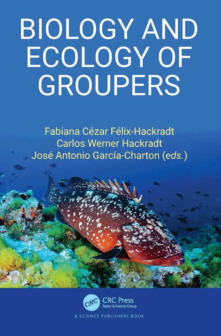 Fabiana Cézar Félix-Hackradt, Carlos Werner Hackradt, José Antonio García-Charton - Biology and Ecology of Groupers, Inbunden. Tillgänglighet: Lägg i varukorg