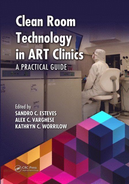 Kathryn C. Worrilow, Alex C. Varghese, Sandro C. Esteves - Clean Room Technology in ART Clinics, E-bok