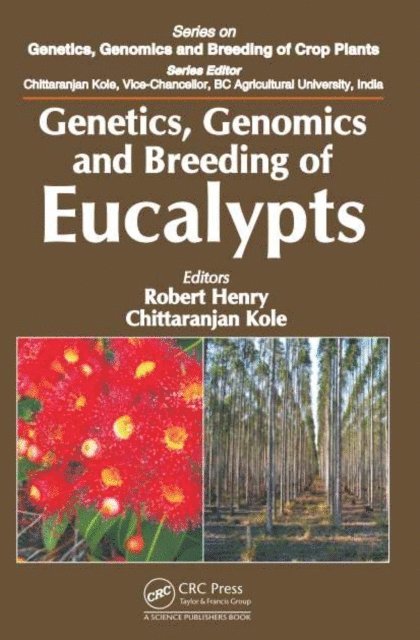Chittaranjan Kole, Robert J. Henry - Genetics, Genomics and Breeding of Eucalypts, E-bok