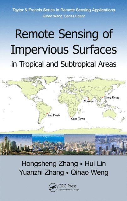 Qihao Weng, Yuanzhi Zhang, Hui Lin, Hongsheng Zhang - Remote Sensing of Impervious Surfaces in Tropical and Subtropical Areas, E-bok