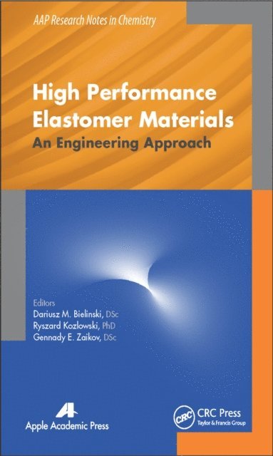 Gennady E. Zaikov, Ryszard Kozlowski, Dariusz M. Bielinski - High Performance Elastomer Materials, E-bok