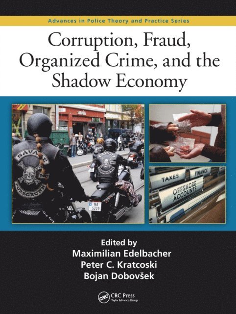 Bojan Dobovsek, Peter C. Kratcoski, Maximilian Edelbacher - Corruption, Fraud, Organized Crime, and the Shadow Economy, E-bok