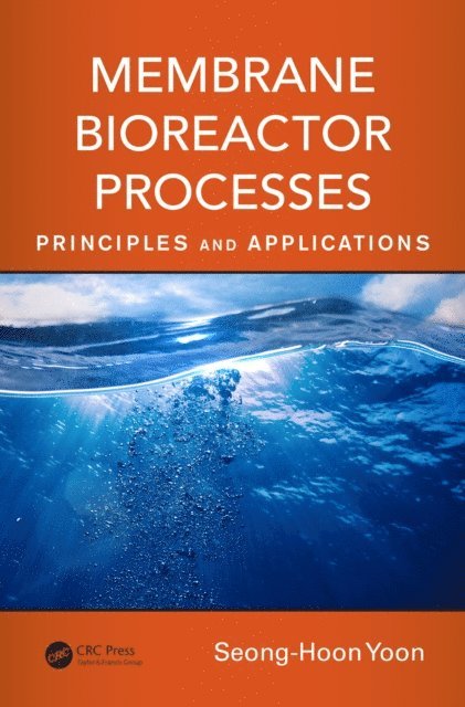 Seong-Hoon Yoon - Membrane Bioreactor Processes, E-bok