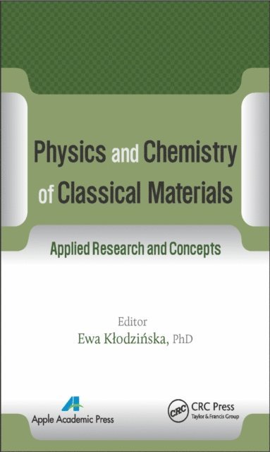 Ewa Klodzinska - Physics and Chemistry of Classical Materials, E-bok
