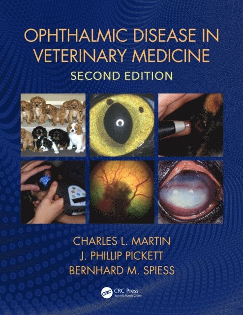 Bernhard M. Spiess, J. Phillip Pickett, Charles L. Martin - Ophthalmic Disease in Veterinary Medicine, E-bok