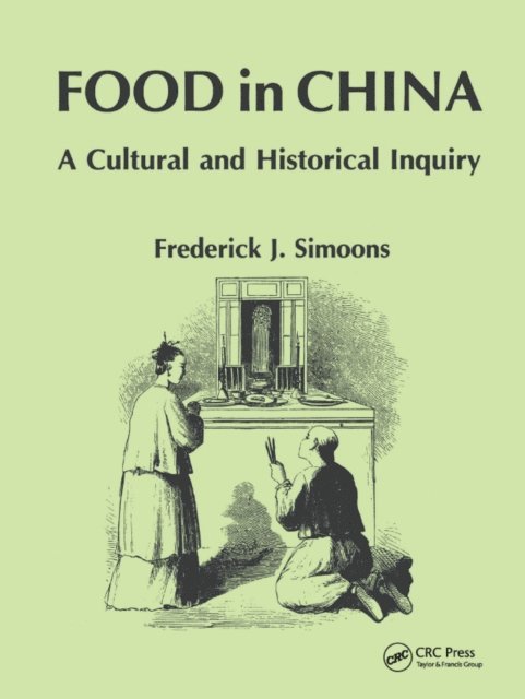 Frederick J. Simoons - Food in China, E-bok