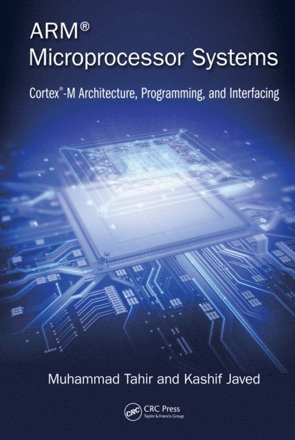 Kashif Javed, Muhammad Tahir - ARM Microprocessor Systems, E-bok