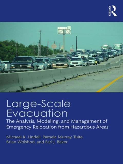 Earl J. Baker, Brian Wolshon, Pamela Murray-Tuite, Michael K. Lindell - Large-Scale Evacuation, E-bok