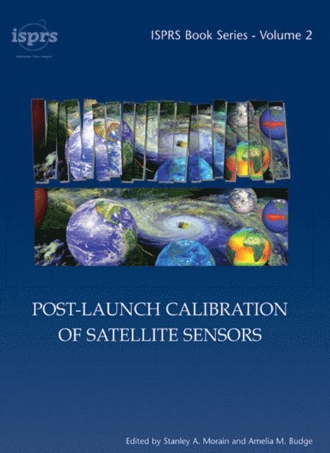 Amelia M. Budge, Stanley A. Morain - Post-Launch Calibration of Satellite Sensors, E-bok