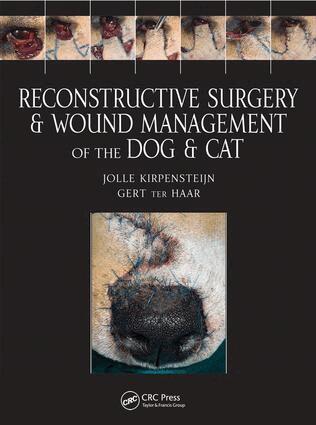 Jolle Kirpensteijn, Gert ter Haar - Reconstructive Surgery and Wound Management of the Dog and Cat, E-bok