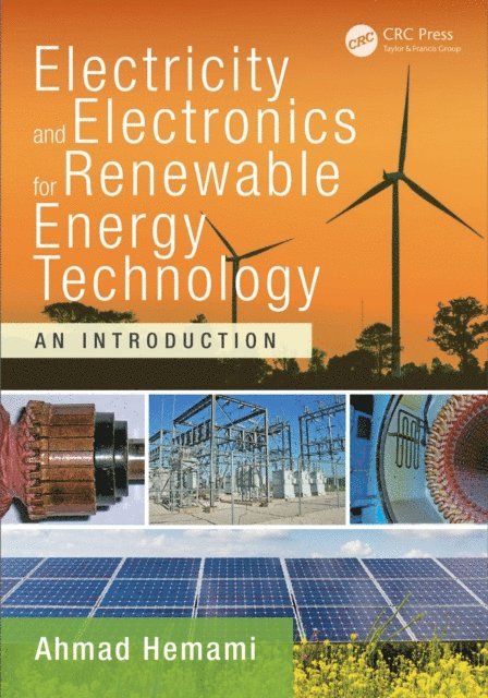 Ahmad Hemami - Electricity and Electronics for Renewable Energy Technology, E-bok
