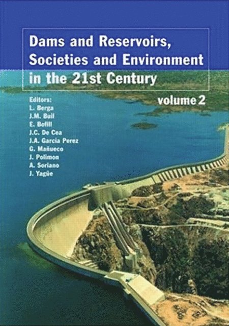 J. Yague, A. Soriano, J. Polimon, G. Manueco, J.A. Garcia Perez, J.C. De Cea, E. Bofill, J.M. Buil, Luis Berga - Dams and Reservoirs, Societies and Environment in the 21st Century, Two Volume Set, E-bok