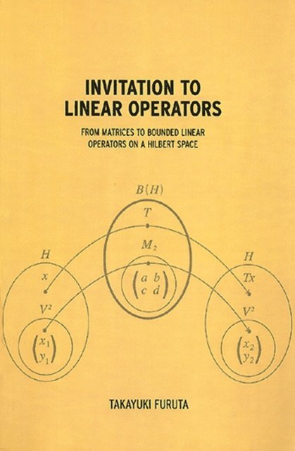 Takayuki Furuta - Invitation to Linear Operators, E-bok