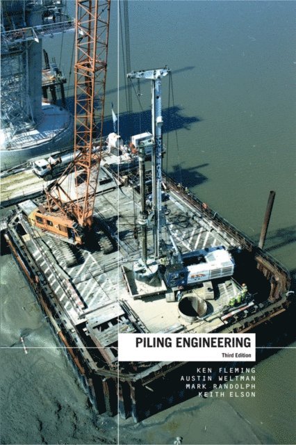 Keith Elson, Mark Randolph, Austin Weltman, Ken Fleming - Piling Engineering, E-bok