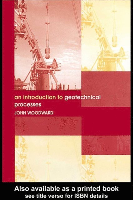 John Woodward - Introduction to Geotechnical Processes, E-bok