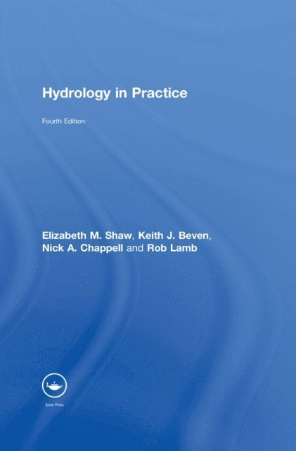 Rob Lamb, Nick A. Chappell, Keith J. Beven, Elizabeth M. Shaw - Hydrology in Practice, E-bok