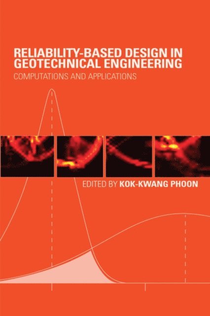 Kok-Kwang Phoon - Reliability-Based Design in Geotechnical Engineering, E-bok