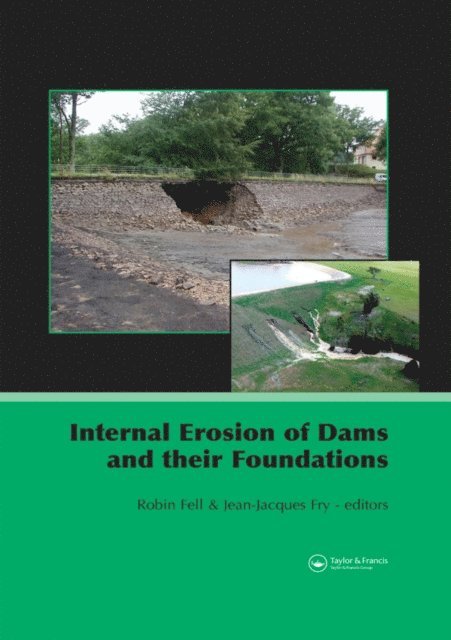 Jean-Jacques Fry, Robin Fell - Internal Erosion of Dams and Their Foundations, E-bok