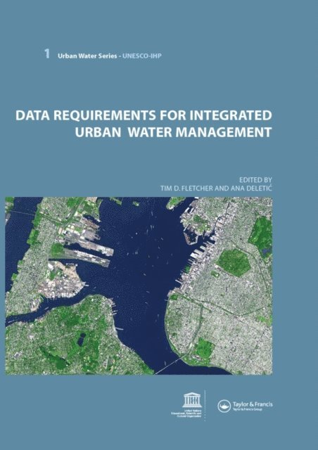 Ana Deletic, Tim Fletcher - Data Requirements for Integrated Urban Water Management, E-bok