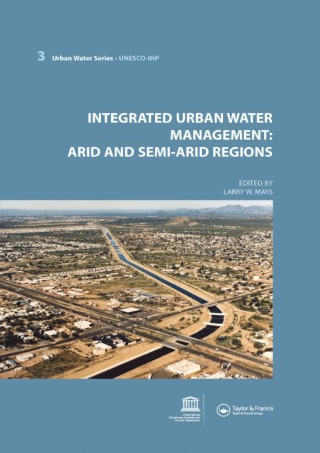 Larry Mays - Integrated Urban Water Management: Arid and Semi-Arid Regions, E-bok