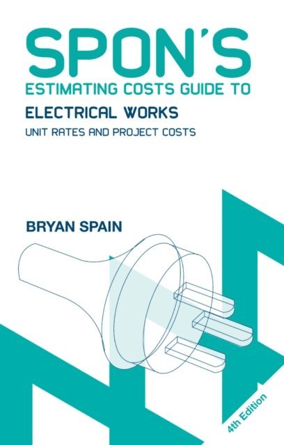 Bryan Spain - Spon's Estimating Costs Guide to Electrical Works, E-bok