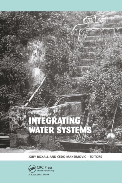 Cedo Maksimovic, Joby Boxall - Integrating Water Systems, E-bok