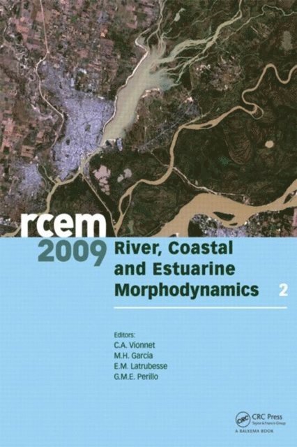 G.M.E. Perillo, E.M. Latrubesse, Marcelo H. Garcia, Carlos Vionnet - River, Coastal and Estuarine Morphodynamics. RCEM 2009, Two Volume Set, E-bok