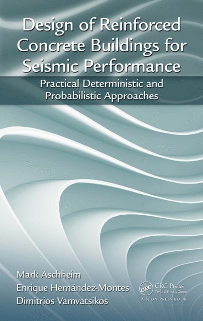 Dimitrios Vamvatsikos, Enrique Hernandez-Montes, Mark Aschheim - Design of Reinforced Concrete Buildings for Seismic Performance, E-bok. Tillgänglighet: Lägg i varukorg