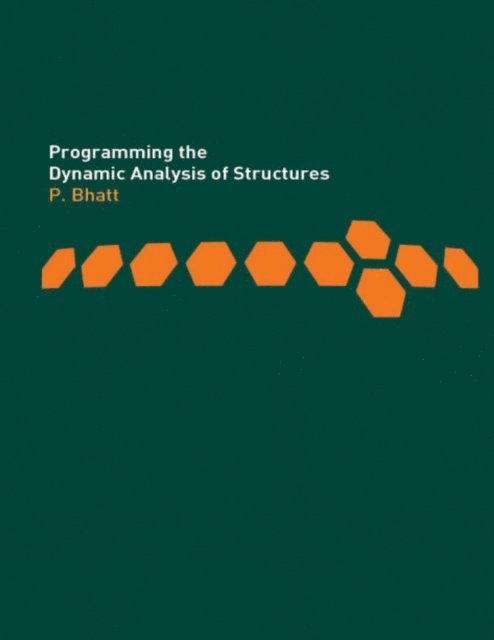 Prab Bhatt - Programming the Dynamic Analysis of Structures, E-bok