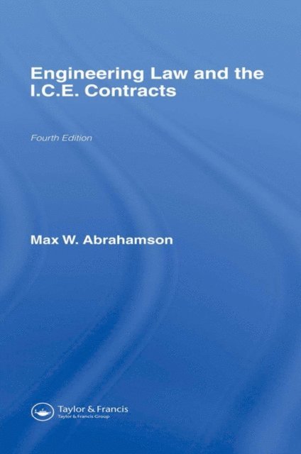 M.W. Abrahamson - Engineering Law and the I.C.E. Contracts, E-bok