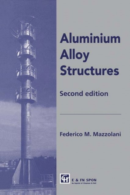 Federico Mazzolani - Aluminium Alloy Structures, E-bok