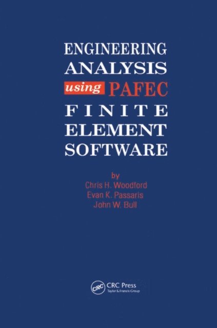 C H Woodford - Engineering Analysis using PAFEC Finite Element Software, E-bok