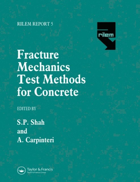 Alberto Carpinteri, Surendra Shah - Fracture Mechanics Test Methods For Concrete, E-bok