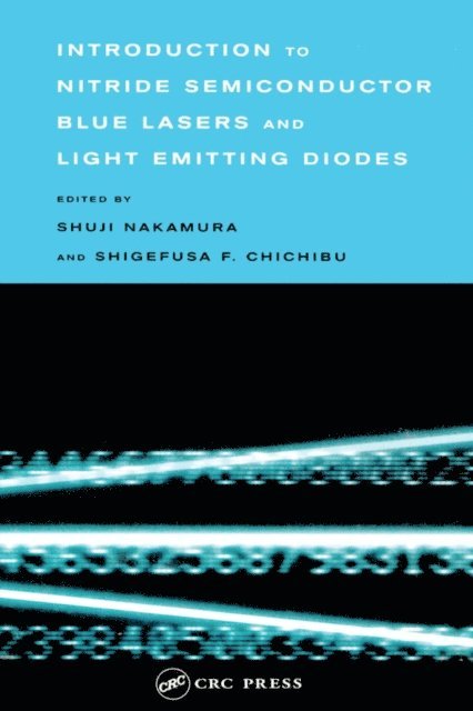 Shigefusa F. Chichibu, Shuji Nakamura - Introduction to Nitride Semiconductor Blue Lasers and Light Emitting Diodes, E-bok