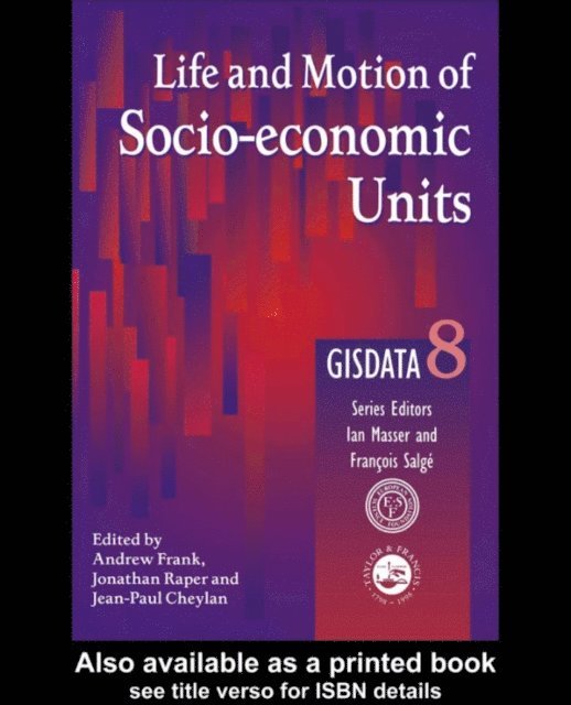 J. P. Cheylan, Jonathan Raper, Andrew Frank - Life and Motion of Socio-Economic Units, E-bok