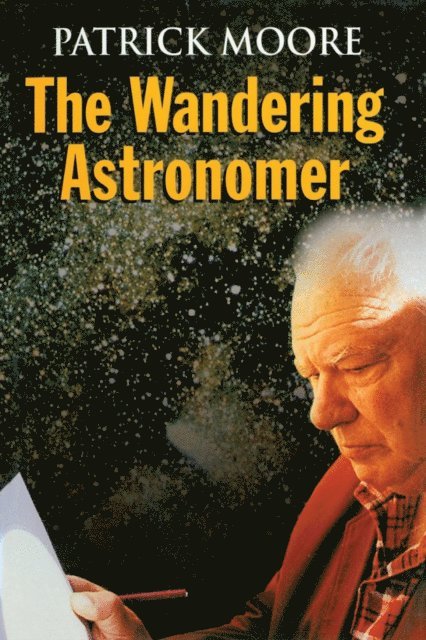 Patrick Moore - Wandering Astronomer, E-bok