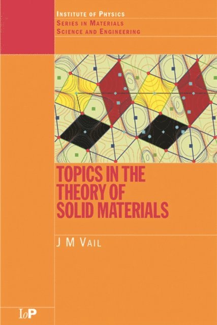 J.M. Vail - Topics in the Theory of Solid Materials, E-bok. Tillgänglighet: Lägg i varukorg