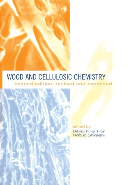 Nobuo Shiraishi, David N.S. Hon - Wood and Cellulosic Chemistry, Revised, and Expanded, E-bok
