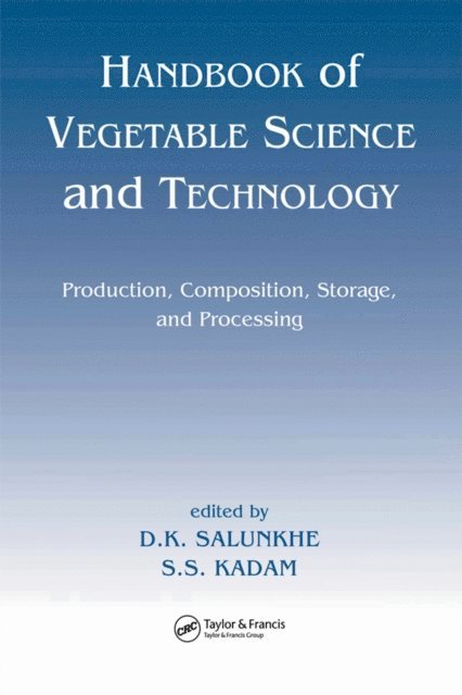 S. S. Kadam, D. K. Salunkhe - Handbook of Vegetable Science and Technology, E-bok