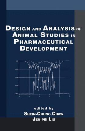 Shein-Chung Chow, Jen-pei Liu - Design and Analysis of Animal Studies in Pharmaceutical Development, E-bok