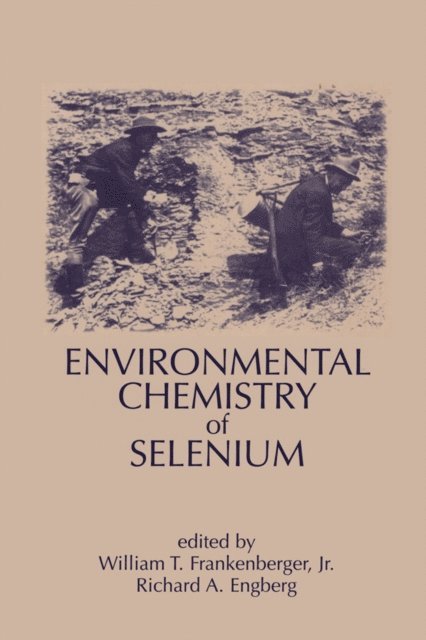 Richard A. Engberg, William T. Frankenberger - Environmental Chemistry of Selenium, E-bok