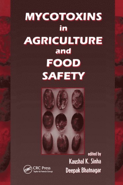 Deepak Bhatnagar, Kaushal K. Shinha - Mycotoxins in Agriculture and Food Safety, E-bok