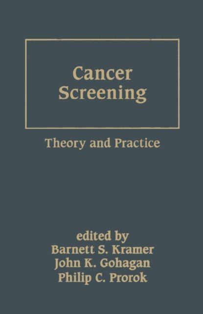 Philip C. Prorok, John K. Gohagan, Barnett S. Kramer - Cancer Screening, E-bok
