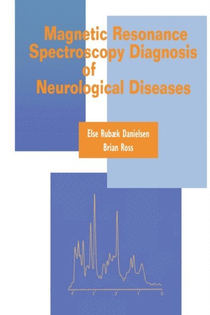Brian Ross, Else Rubaek Danielsen - Magnetic Resonance Spectroscopy Diagnosis of Neurological Diseases, E-bok. Tillgänglighet: Lägg i varukorg