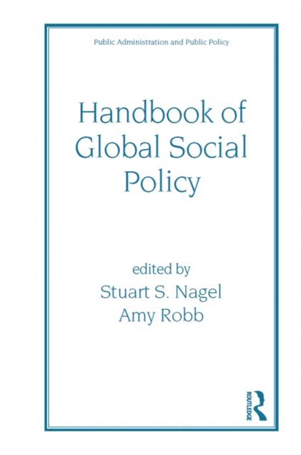 Stuart Nagel - Handbook of Global Social Policy, E-bok