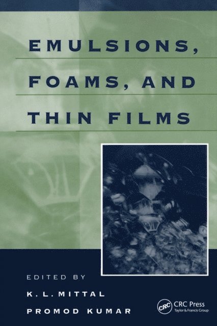 Promod Kumar, K.L. Mittal - Emulsions, Foams, and Thin Films, E-bok